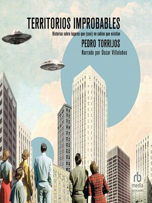 cover image of Territorios improbables (Improbable Territories)